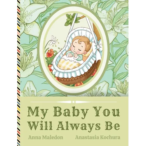 My Baby You Will Always Be: Love Letter From Parents to a Child, Diverse Picture Book Poem for Baby Shower, Baptism, Birthday, Christmas, Graduation - Hardcover