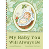 My Baby You Will Always Be: Love Letter From Parents to a Child, Diverse Picture Book Poem for Baby Shower, Baptism, Birthday, Christmas, Graduation - Hardcover
