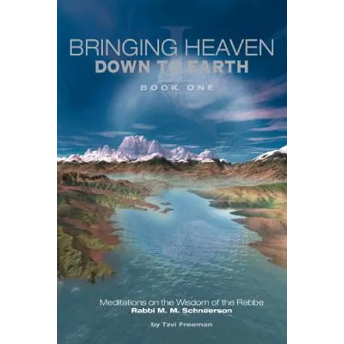 Bringing Heaven Down to Earth Book 1 - Paperback