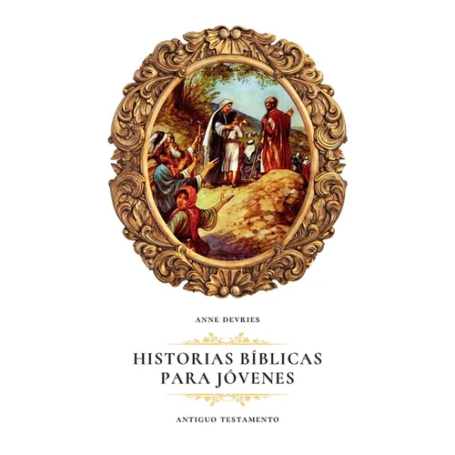 Historias Bíblicas para Jóvenes: Antiguo Testamento - Paperback