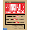 The Principal's Survival Guide: Where Do I Start? How Do I Succeed? & When Do I Sleep? - Paperback