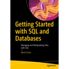 Getting Started with SQL and Databases: Managing and Manipulating Data with SQL - Paperback