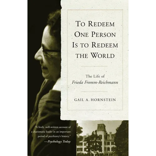 To Redeem One Person Is to Redeem the World: The Life of Freida Fromm-Reichmann - Paperback