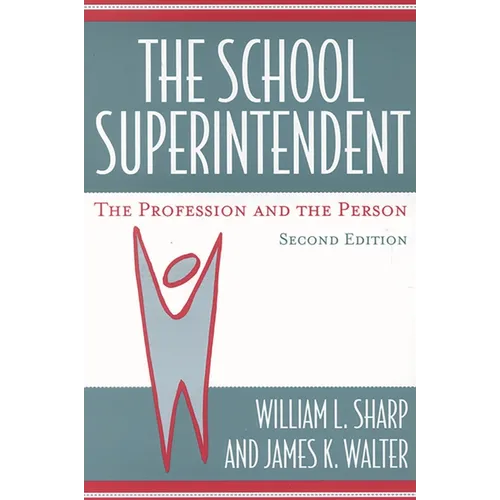The School Superintendent: The Profession and the Person - Paperback