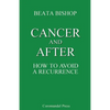 Cancer and After: How to Avoid a Recurrence - Paperback