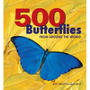 500 Butterflies: Butterflies from Around the World - Paperback