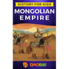 Mongolian Empire: History for kids: A captivating guide to a remarkable Genghis Khan & the Mongol Empire - Paperback