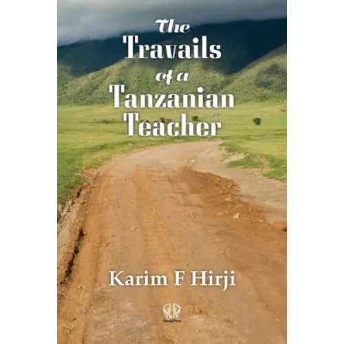 The Travails of a Tanzanian Teacher: 0 - Paperback