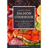 Salmon Cookbook: Salmon Recipe Book with Easy & Delicious Collection of Hearty Salmon Recipes - Paperback