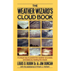 The Weather Wizard's Cloud Book: A Unique Way to Predict the Weather Accurately and Easily by Reading the Clouds - Paperback