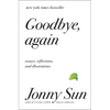 Goodbye, Again: Essays, Reflections, and Illustrations - Hardcover
