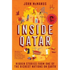 Inside Qatar: Hidden Stories from One of the Richest Nations on Earth - Paperback