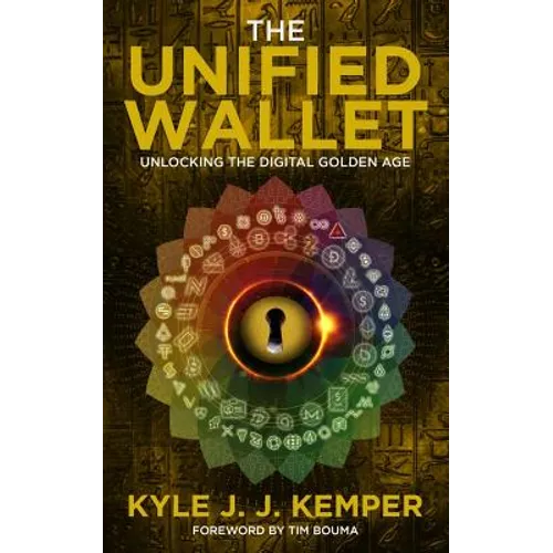 The Unified Wallet: Unlocking the Digital Golden Age - Paperback