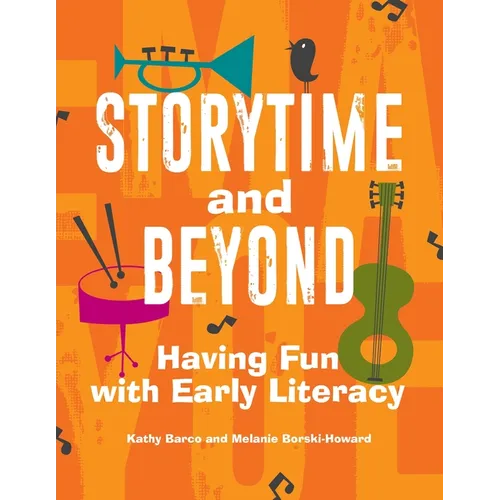 Storytime and Beyond: Having Fun with Early Literacy - Paperback