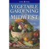 Vegetable Gardening for the Midwest - Paperback