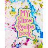 My Slime Recipe Book: Large Format 8x10, 110 Pages, Soft Colorful Cover - Paperback