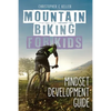 Mountain Biking for Kids: Mindset Development Guide - Paperback