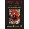 Christianity and the Religions: From Confrontation to Dialogue - Paperback