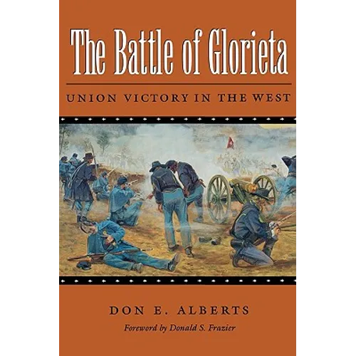 The Battle of Glorieta: Union Victory in the Westvolume 61 - Paperback
