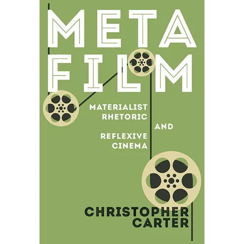 Metafilm: Materialist Rhetoric and Reflexive Cinema - Paperback