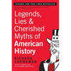 Legends, Lies & Cherished Myths of American History - Paperback