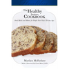 The Healthy Seniors Cookbook: Ideal Meals and Menus for People Over Sixty (or Any Age) - Paperback