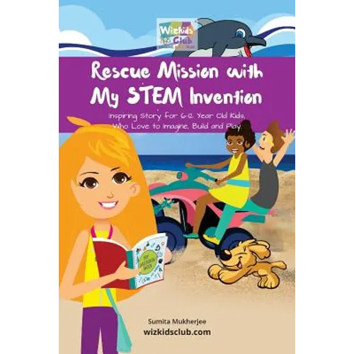 Rescue Mission with My STEM Invention: Engineering story book for kids 6-10 years - Paperback