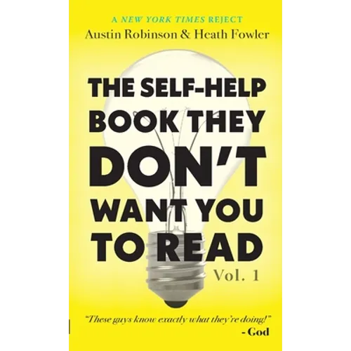 The Self-Help Book They Don't Want You To Read: Volume 1 - Paperback