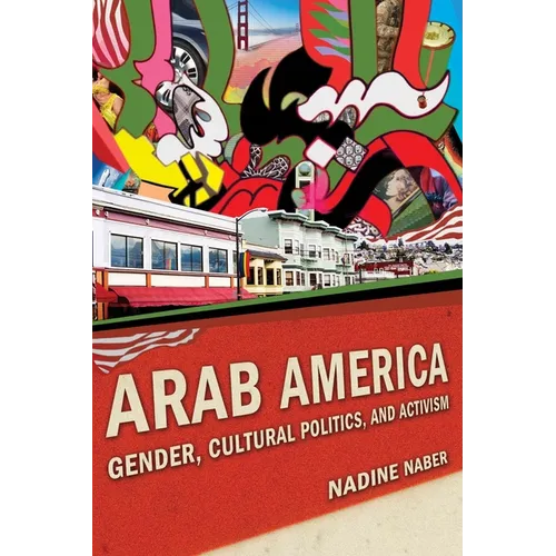 Arab America: Gender, Cultural Politics, and Activism - Paperback