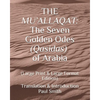 The Mu'allaqat: The Seven Golden Odes (Qasidas) of Arabia: (Large Print & Large Format Edition) - Paperback
