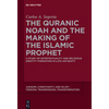 The Quranic Noah and the Making of the Islamic Prophet: A Study of Intertextuality and Religious Identity Formation in Late Antiquity - Paperback