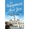 So Happiness to Meet You: Foolishly, Blissfully Stranded in Vietnam - Paperback