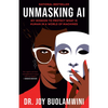 Unmasking AI: My Mission to Protect What Is Human in a World of Machines - Paperback