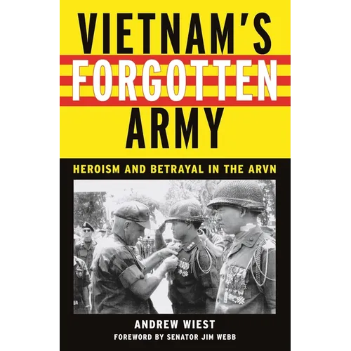 Vietnam's Forgotten Army: Heroism and Betrayal in the ARVN - Paperback
