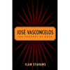 José Vasconcelos: The Prophet of Race - Paperback