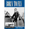 Born to Fly - Hardcover
