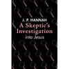 A Skeptic's Investigation Into Jesus - Paperback