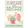 101 Quick & Easy Cupcake and Muffin Recipes - Paperback