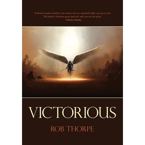 Victorious: Winning the spiritual battles against your marriage, family and life. - Paperback