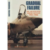 Gradual Failure: The Air War Over North Vietnam 1965-1966 - Paperback