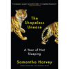 The Shapeless Unease: A Year of Not Sleeping - Paperback