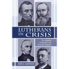 Lutherans in Crisis Op - Paperback