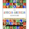 The African-American Century: How Black Americans Have Shaped Our Country - Paperback