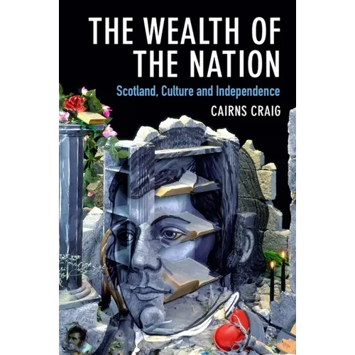 The Wealth of the Nation: Scotland, Culture and Independence - Paperback