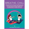 Breathe, Chill: A Handy Book of Games and Techniques Introducing Breathing, Meditation and Relaxation to Kids and Teens - Paperback