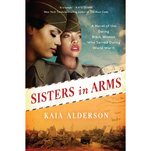Sisters in Arms: A Novel of the Daring Black Women Who Served During World War II - Paperback