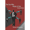 Guy Who Knows a Guy: Easy to learn networking strategies to help you connect to your community, advance in business, and lead a more fulfilled life. - Paperback
