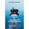 The Art of Mind Reading: 40 Techniques for Unveiling Thoughts and Motivations - Paperback