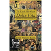 To Each His Own Dolce Vita: in the Golden Age of Italian Cinema 1948-1972 - Hardcover
