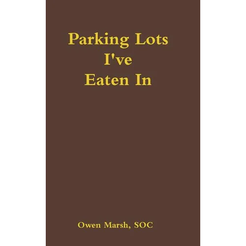 Parking Lots I've Eaten in - Hardcover